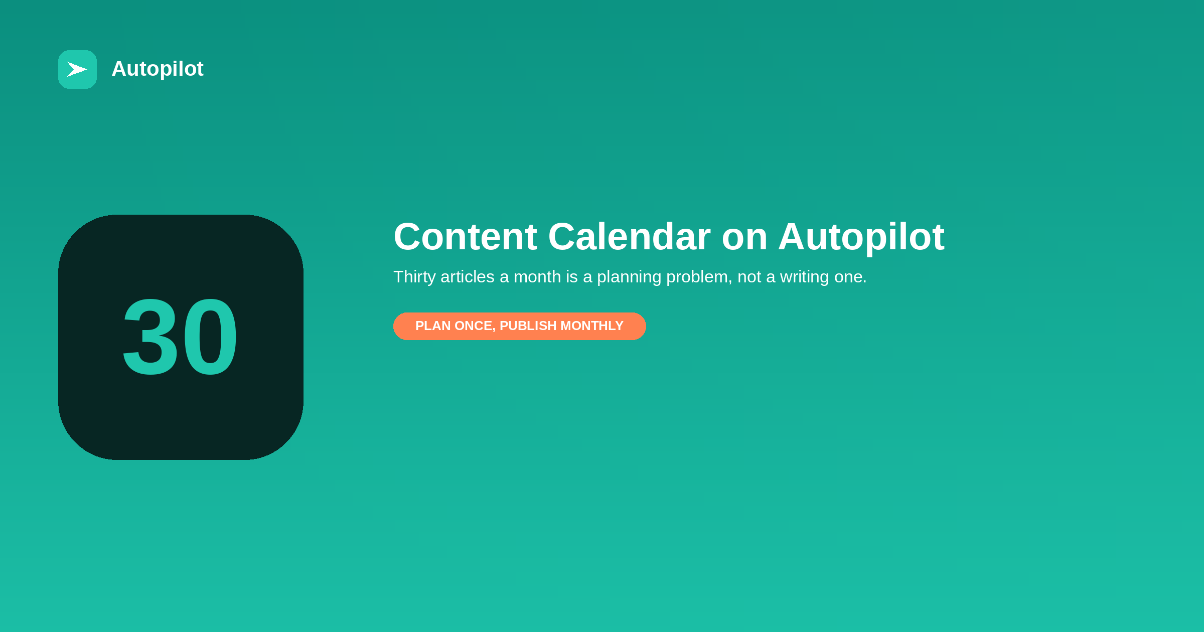 Content Calendar on Autopilot: Planning 30 Articles a Month