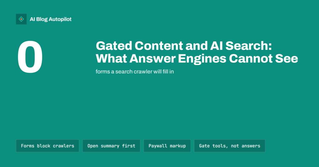 Gated Content and AI Search: What Answer Engines Cannot See