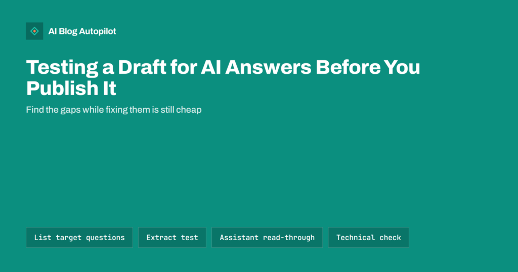 Testing a Draft for AI Answers Before You Publish It