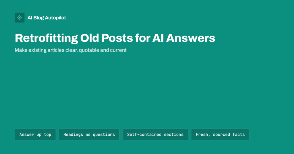 Updating Old Posts So AI Answers Can Use Them