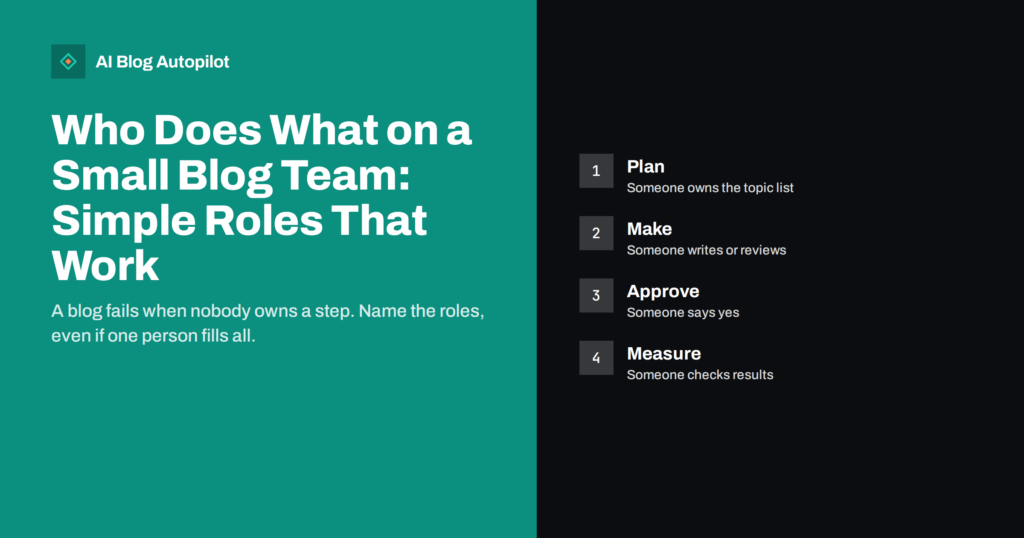 Who Does What on a Small Blog Team: Simple Roles That Work