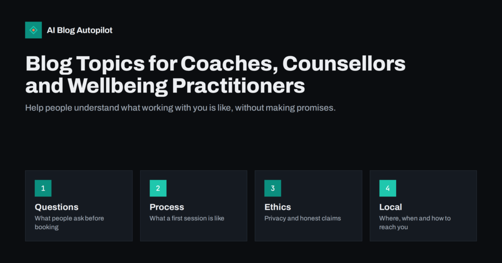 Blog Topics for Coaches, Counsellors and Wellbeing Practitioners