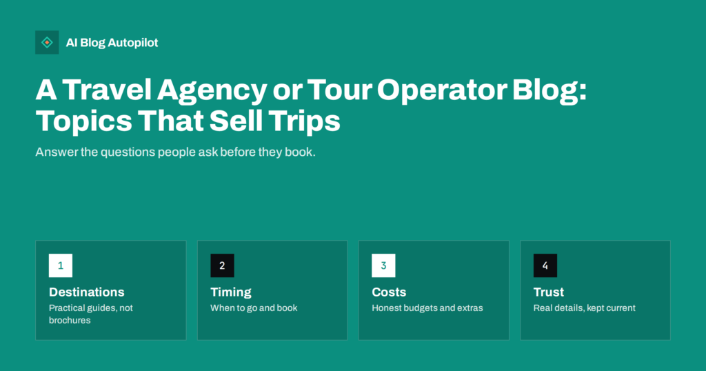 A Travel Agency or Tour Operator Blog: Topics That Sell Trips